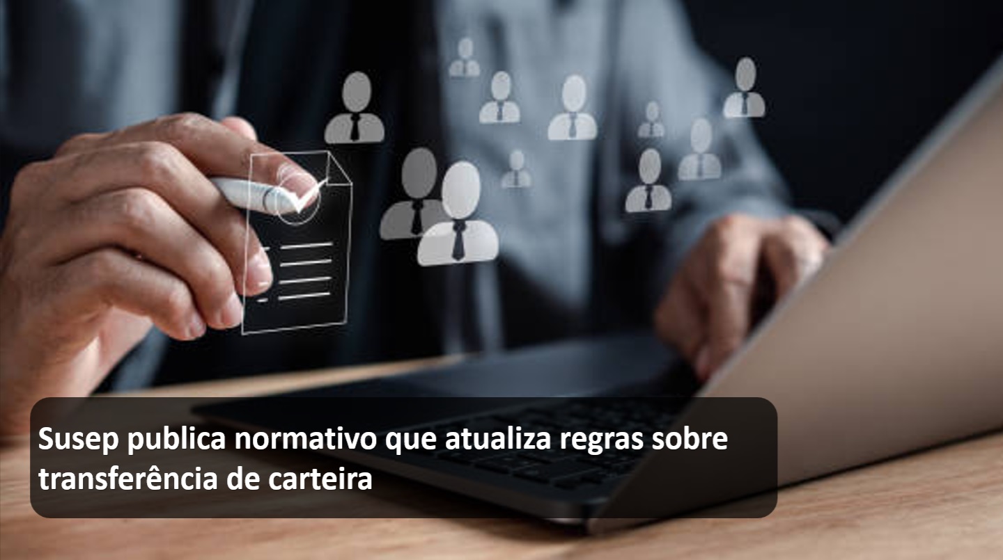 Susep publica normativo que atualiza regras sobre transferência de carteira.jpg