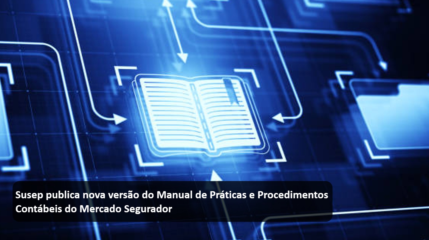 Susep publica nova versão do Manual de Práticas e Procedimentos Contábeis do Mercado Segurador.jpg