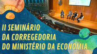 2º Seminário da Corregedoria do Ministério da Economia