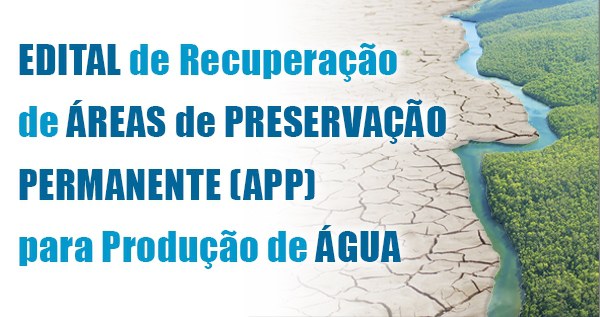 Capa_Edital disponibiliza R$ 45 milhoes para recuperacao de nascentes e matas ciliares.jpg
