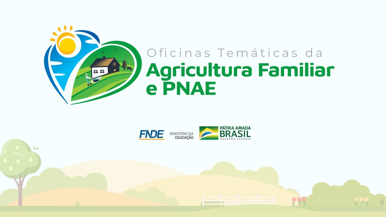 Oficinas Temáticas da Agricultura Familiar e PNAE