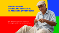 FNDE realiza pesquisa sobre oferta de pescado na alimentação escolar