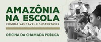 Oficina "Amazônia na Escola: Comida Saudável e Sustentável" ocorre no próximo dia 29