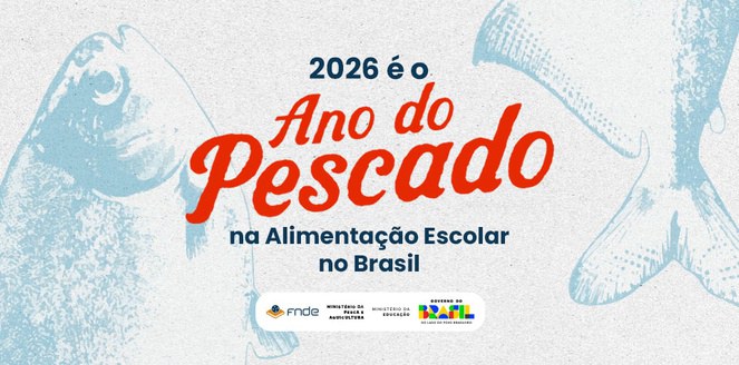 2026 é o Ano do Pescado na Alimentação Escolar no Brasil