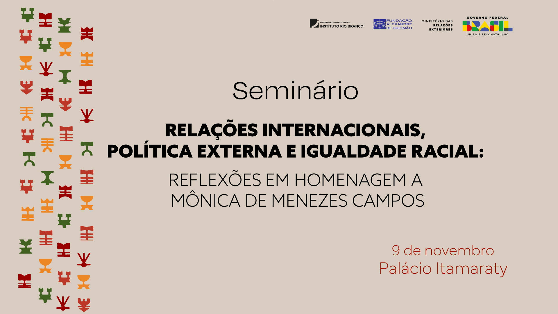 Seminário "Relações Internacionais, Política Externa e Igualdade Racial: Reflexões em Homenagem a Mônica de Menezes Campos” 