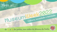 Museu do Índio participará da 9ª edição da MuseumWeek