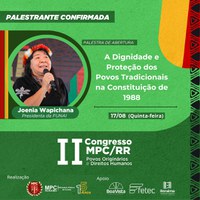 II Congresso MPC/RR: Funai Participará de Debates sobre Dignidade e Proteção dos Povos Tradicionais