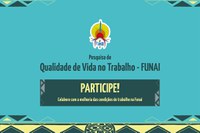 Pesquisa sobre Qualidade de Vida no Trabalho da Funai poderá ser preenchida a partir da próxima sexta-feira (17)