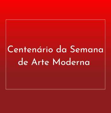 Link para exposição do Centenário de Arte Moderna