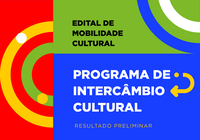 MinC e Funarte divulgam resultado preliminar do edital Mobilidade Cultural - Programa de Intercâmbio Cultural