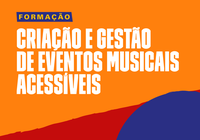 Oficina "Criação e Gestão de Eventos Musicais Acessíveis"