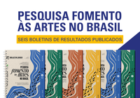 Pesquisa Fomento às Artes no Brasil tem seus seis boletins de resultados publicados