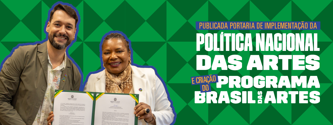 Portaria conjunta do Ministério da Cultura e Funarte regulamenta a execução da Política Nacional das Artes, amplia participação federativa e estabelece novos instrumentos de fomento, governança e financiamento
