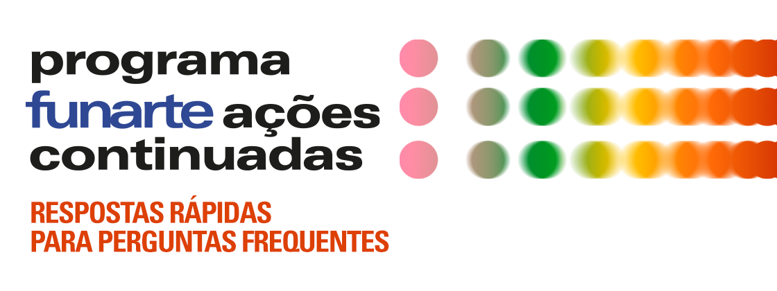 Funarte publica Perguntas e Respostas sobre 2ª edição do Programa de Apoio a Ações Continuadas