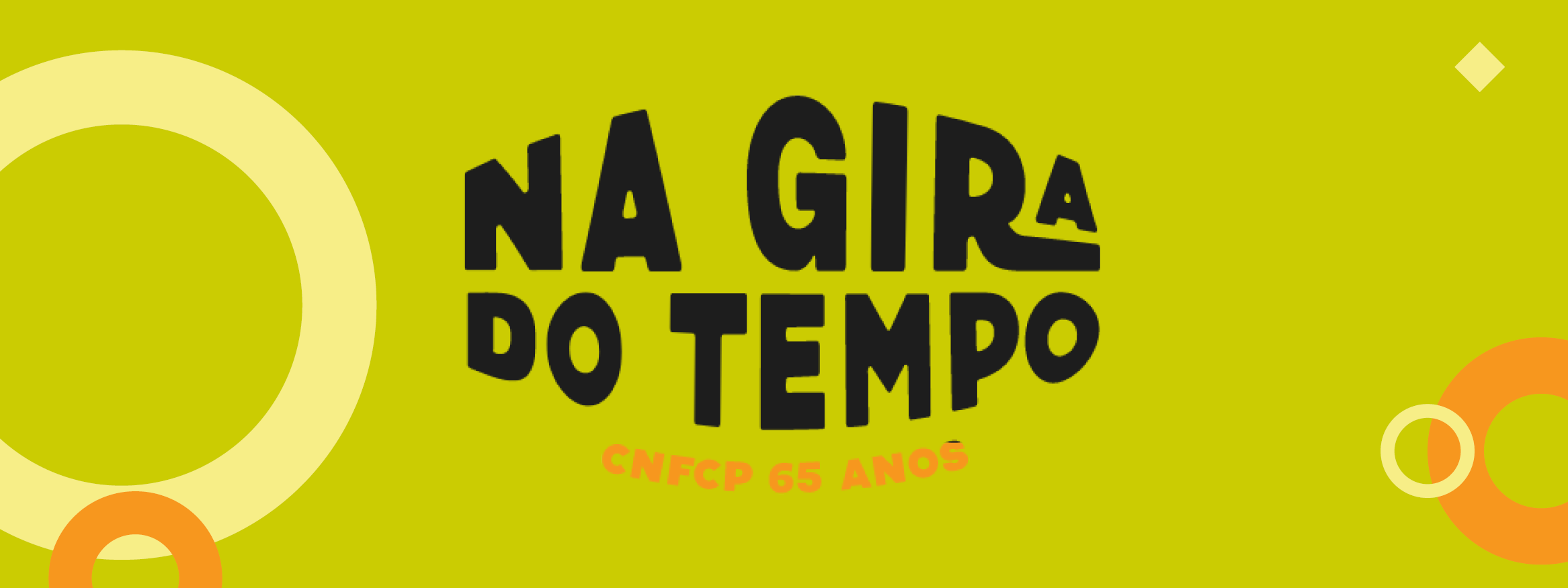 “Encontro Na Gira do Tempo” celebra os 65 anos CNFCP