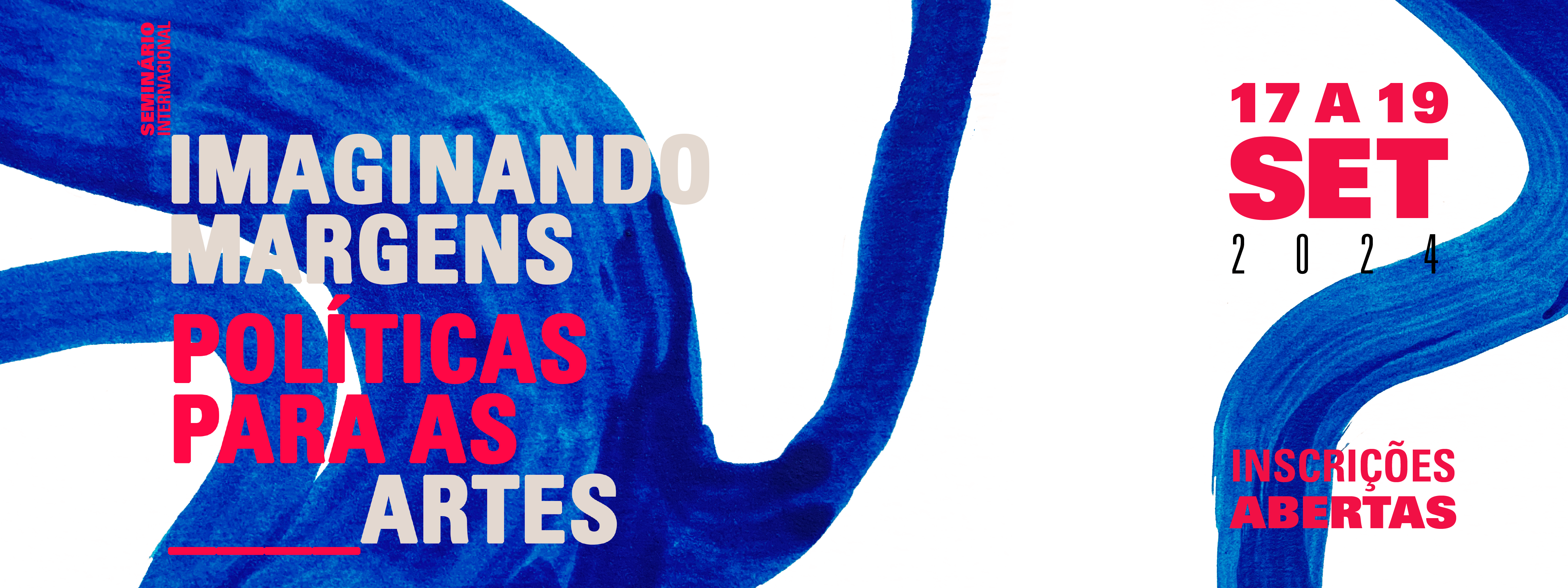 Inscrições abertas para o Seminário Internacional de Políticas Públicas para as Artes: Imaginando Margens