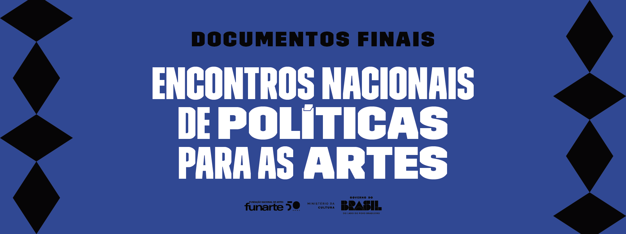 Realizados pela Funarte e instituições parceiras, agendas geraram documentos que contribuem para a Política Nacional das Artes e para a construção do Sistema Nacional de Cultura
