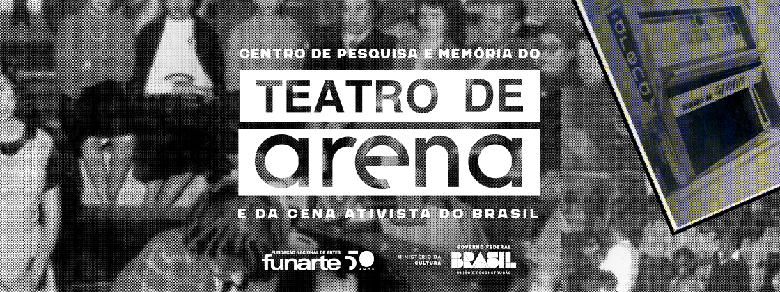 Funarte lança Centro de Pesquisa e Memória do Teatro de Arena e da Cena Ativista do Brasil