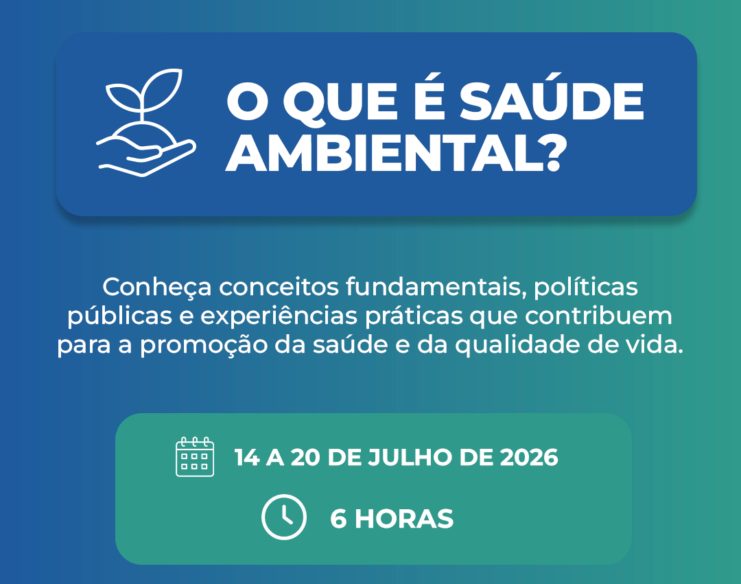 Curso "O que é Saúde Ambiental?", de 14 a 20 de julho de 2026, com carga horária de 6 horas.