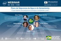 Plano de Segurança da Água e do Saneamento no ambiente rural é tema de novo webinar da Funasa