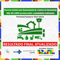 Funasa atualiza resultado da seleção de projetos de saneamento (SAA, SES e MSD) em áreas rurais e comunidades tradicionais