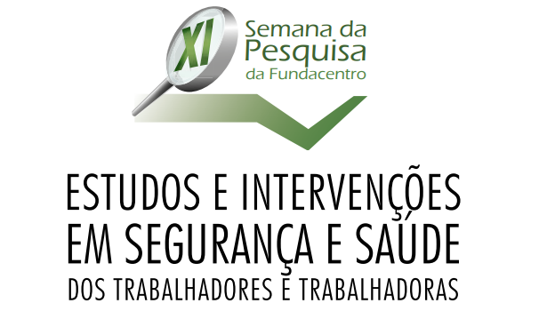 XI Semana da Pesquisa da Fundacentro