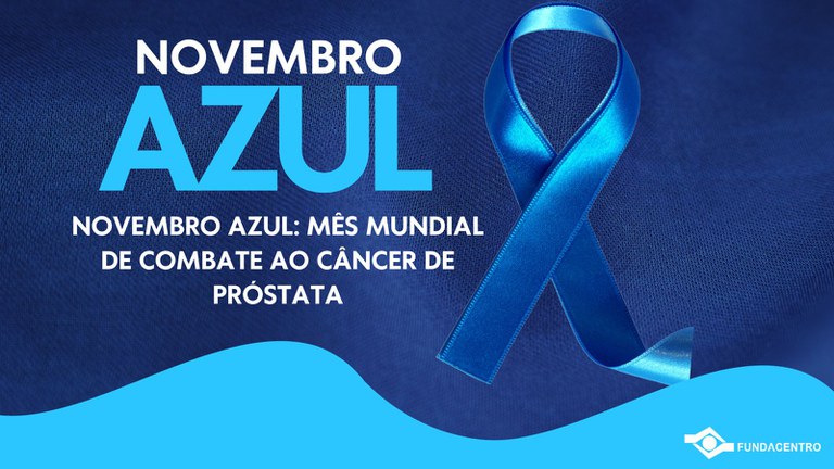 Novembro Azul é uma campanha de conscientização sobre a prevenção de câncer  de próstata — FUNDACENTRO