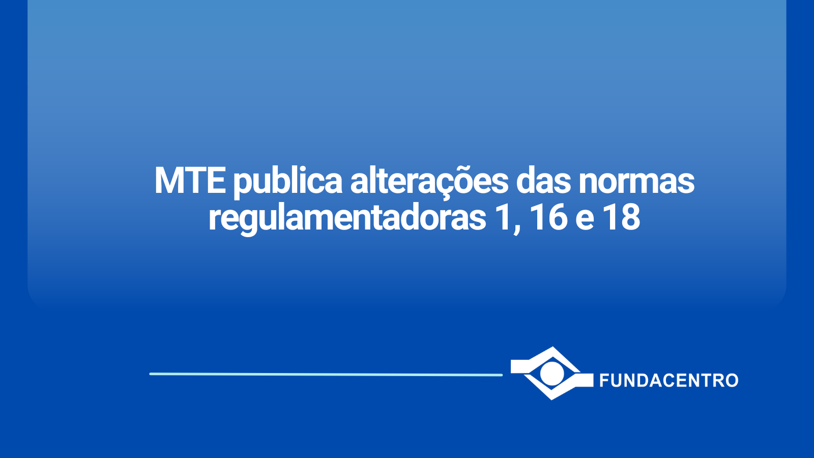 Card_Portal_AlteraçõesNRs 1, 16 e 18 2024.png