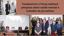 Fundacentro realizam pesquisa sobre saúde mental e trabalho de jornalistas.png