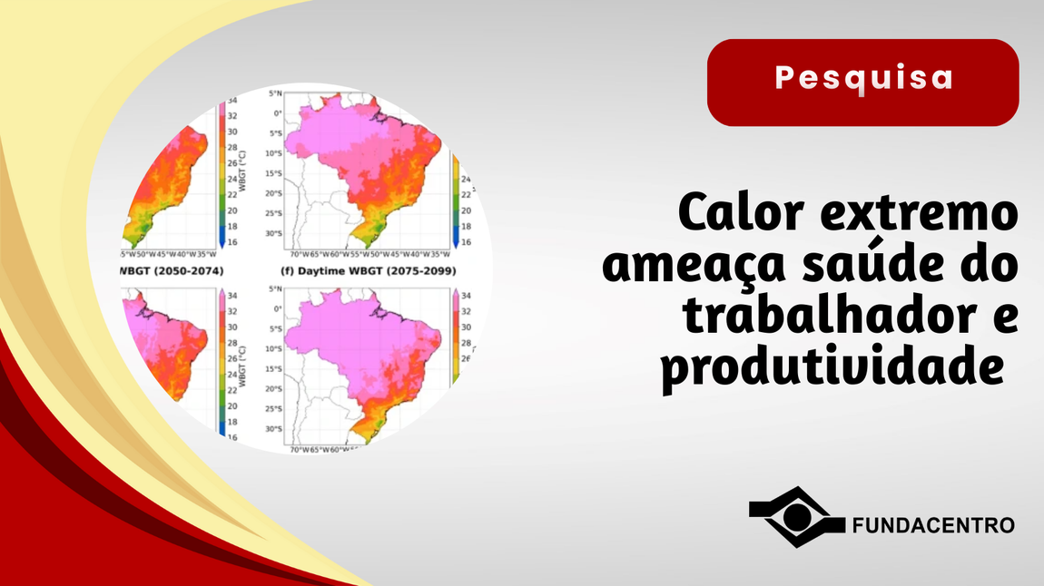 Pesquisa publicada na Scientific Reports, com participação da Fundacentro, projeta impactos do estresse térmico sobre o trabalho e a economia brasileira ao longo do século