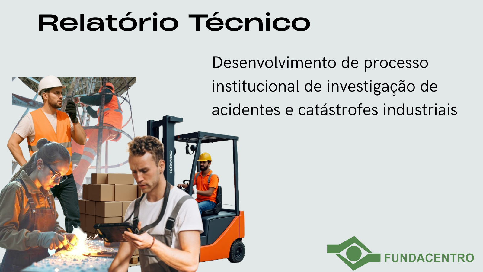 Composição com trabalhadores em diversas atuações e nome do relatório técnico voltado para investigação de acidentes do trabalho