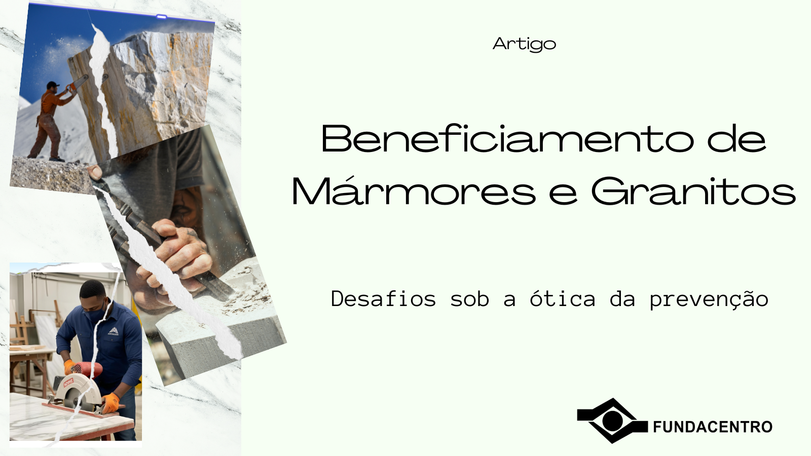 O beneficiamento de mármores e granitos _desafios sob a ótica da prevenção (1).png