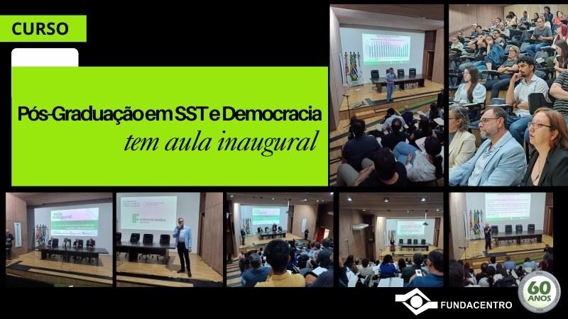 Fundacentro e IFSP lançam pós-graduação em Gestão de Segurança e Saúde do Trabalho e Democ