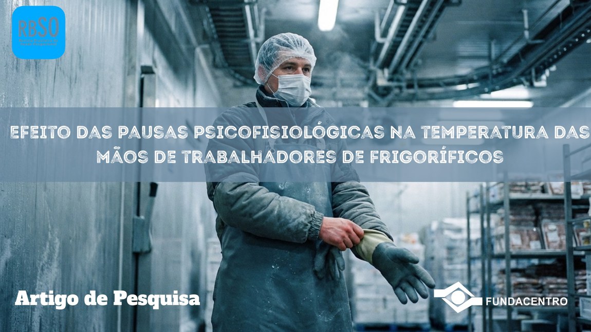 Pesquisa também destaca necessidade de melhorias nos EPIs e de revisão da NR-36 para contemplar as condições de conforto térmico fora do posto de trabalho