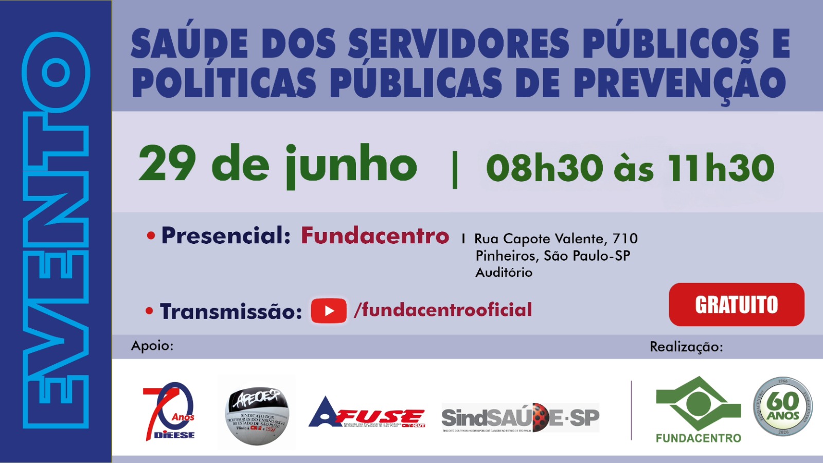 Para todos verem: Card em tons de azul com as informações: Saúde dos Servidores Públicos e Políticas Públicas de Prevenção, formatos de realização (presencial e on-line) e data de 29 de junho. Destaca a gratuidade e traz a marca da Fundacentro e o selo dos 60 anos, com a logos dos apoiadores: Dieese, Apeoesp, Afuse e SindSaúde-SP