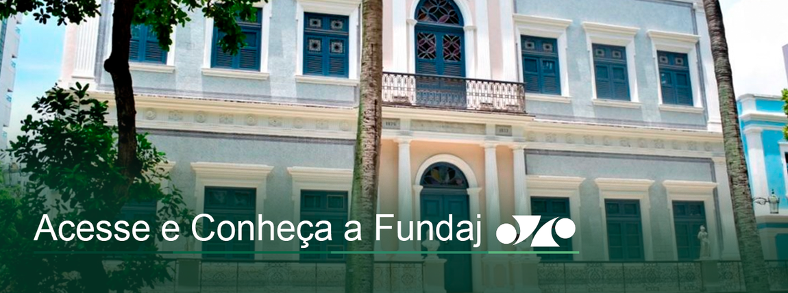 Conheça a Fundaj