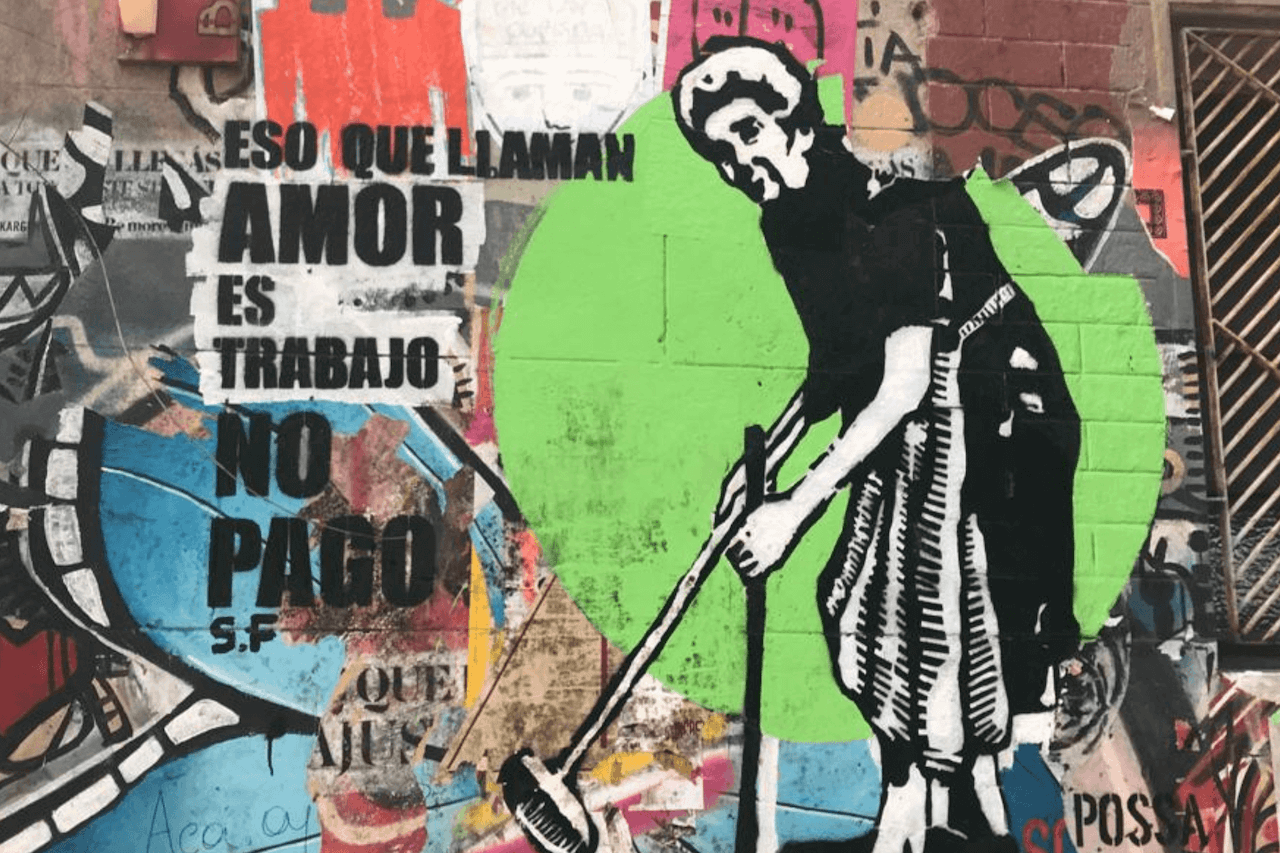 A frase de Silvia Federici estampa diversas ruas no mundo. Invisibilidade do trabalho do cuidado foi tema do Exame Nacional do Ensino Médio (ENEM) no último ano. Foto: Arquivo Audiovisual/G20