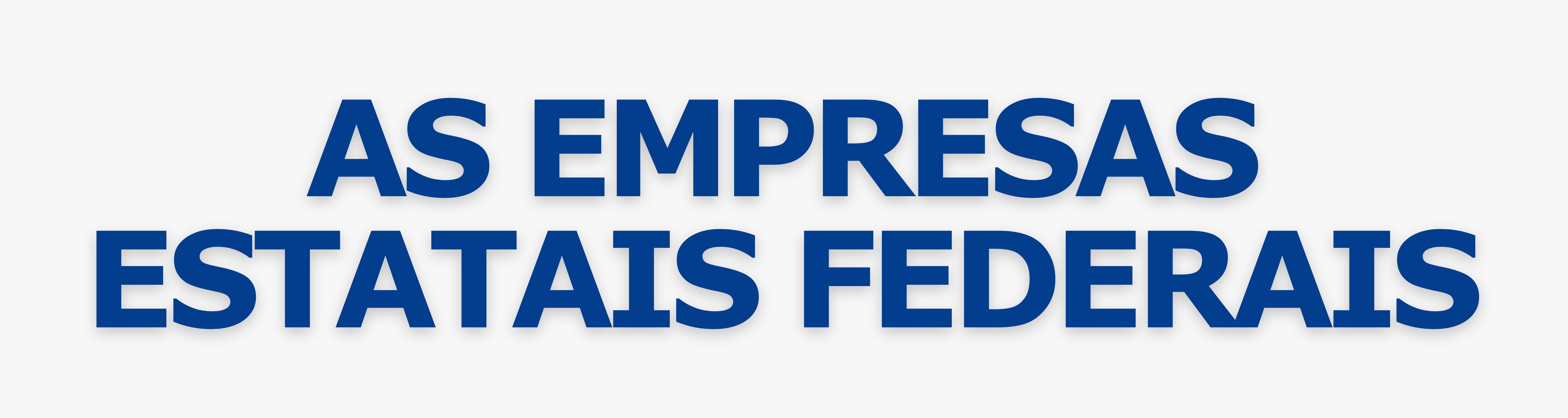 Botão com o nome "AS EMPRESAS ESTATAIS FEDERAIS" no fundo cinza