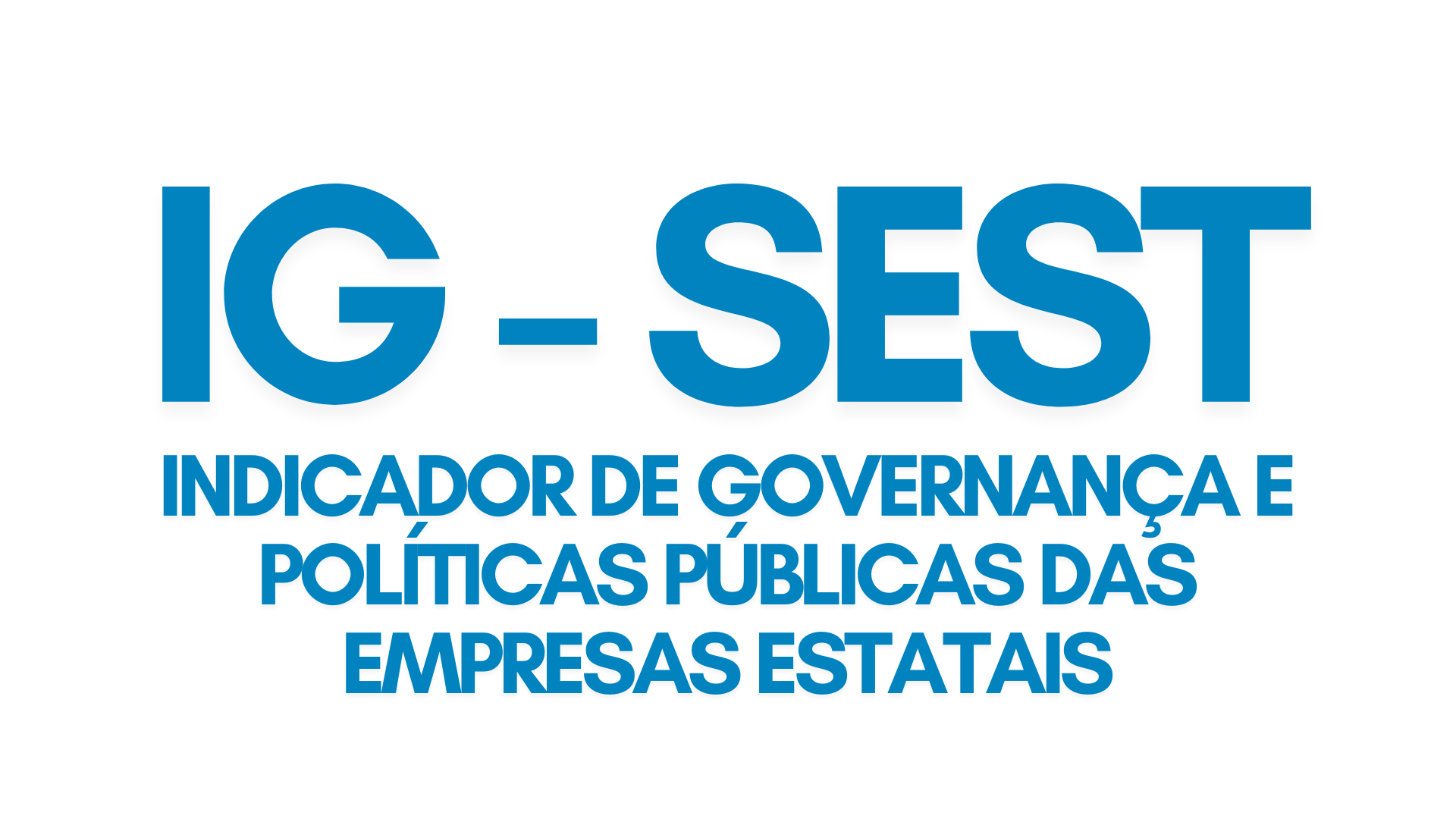 Imagem com fundo branco, apresentando no topo o logotipo “IG-SEST” em cores azul, verde e amarelo. Abaixo, em letras grandes e azuis, está o texto “Indicador de Governança e Políticas Públicas das Empresas Estatais”, indicando o nome do indicador. Não há outros elementos visuais além do logotipo e do texto centralizado.