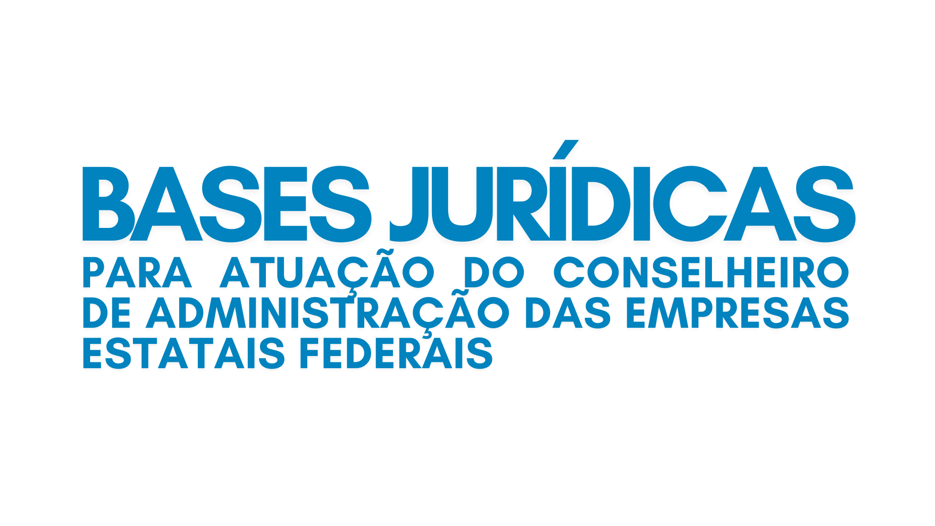 Imagem com fundo cinza claro e elementos decorativos coloridos nas bordas. No centro, há um retângulo amarelo com o texto “BASES JURÍDICAS PARA ATUAÇÃO DO CONSELHEIRO DE ADMINISTRAÇÃO DAS EMPRESAS ESTATAIS FEDERAIS” em letras cinza escuras. À esquerda, aparece o ícone de uma balança verde, símbolo de justiça e legislação, representando conteúdo jurídico e normativo.