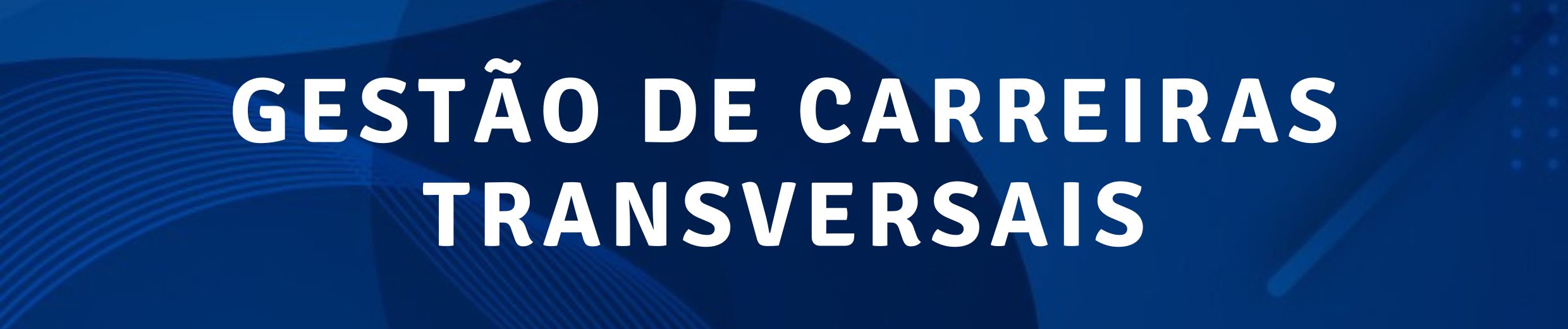 Banner azul quadrado com texto Gestão das Carreiras Transversais