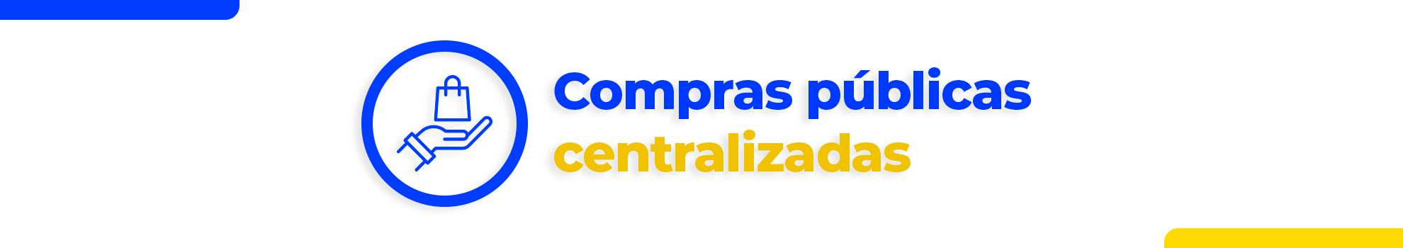 Banner de fundo claro com o texto em azul e amarelo ao centro: Compras centralizadas