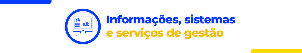 Banner de fundo claro com o texto em azul e amarelo ao centro: Informações, sistemas e serviços de gestão