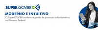 Super.GOV.BR moderniza gestão de processos administrativos no governo