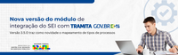 Processo Eletrônico lança versão 3.5.0 do módulo de integração do SEI com o Tramita GOV.BR
