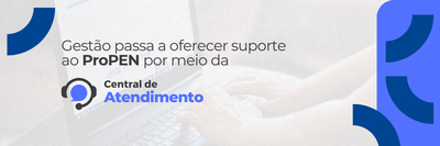 Banner noticia - ProPEN na Central de Atendimento