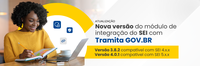 Processo Eletrônico lança as versões 3.8.2 e 4.0.1 do módulo de integração do SEI com o Tramita GOV.BR
