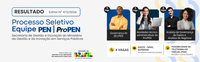 Confira o resultado do Processo Seletivo para atuação na equipe do PEN e ProPEN