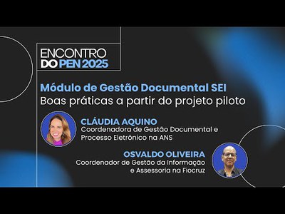 Encontro do PEN 2025 | Módulo de Gestão Documental SEI – Boas práticas a partir do projeto piloto