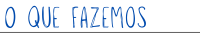 Botão O Que Fazemos